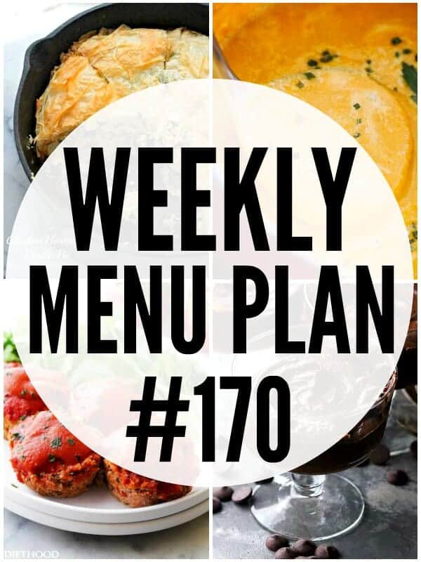 WEEKLY MENU PLAN (#170) - A delicious collection of dinner, side dish and dessert recipes to help you plan your weekly menu and make life easier for you!