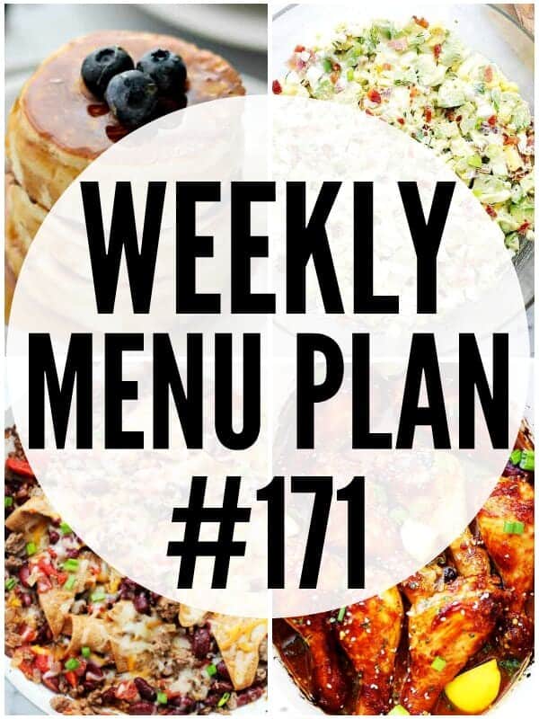 WEEKLY MENU PLAN (#171) - A delicious collection of dinner, side dish and dessert recipes to help you plan your weekly menu and make life easier for you!