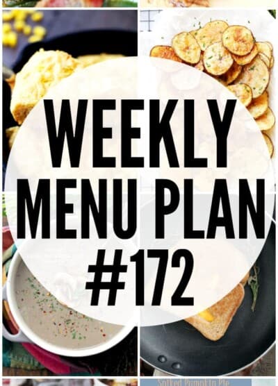 WEEKLY MENU PLAN (#172) - A delicious collection of dinner, side dish and dessert recipes to help you plan your weekly menu and make life easier for you!