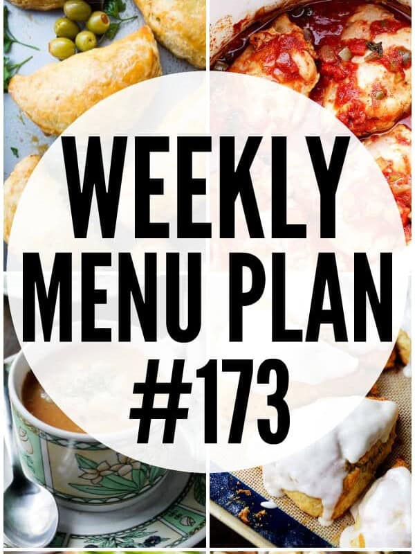 WEEKLY MENU PLAN (#173) - A delicious collection of dinner, side dish and dessert recipes to help you plan your weekly menu and make life easier for you!