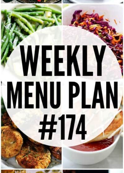 WEEKLY MENU PLAN (#174) - A delicious collection of dinner, side dish and dessert recipes to help you plan your weekly menu and make life easier for you!