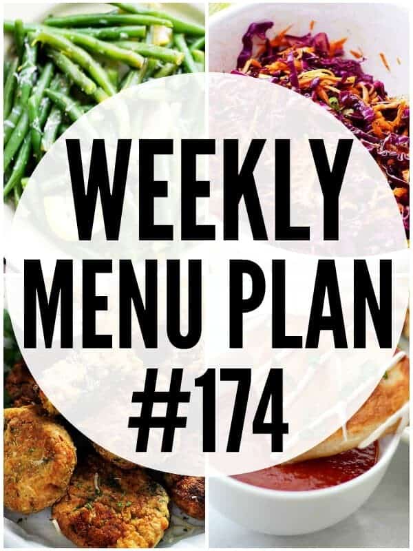 WEEKLY MENU PLAN (#174) - A delicious collection of dinner, side dish and dessert recipes to help you plan your weekly menu and make life easier for you!