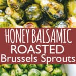Pinterest title image for Oven Roasted Brussels Sprouts with Honey Balsamic Glaze.