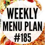 WEEKLY MENU PLAN #185