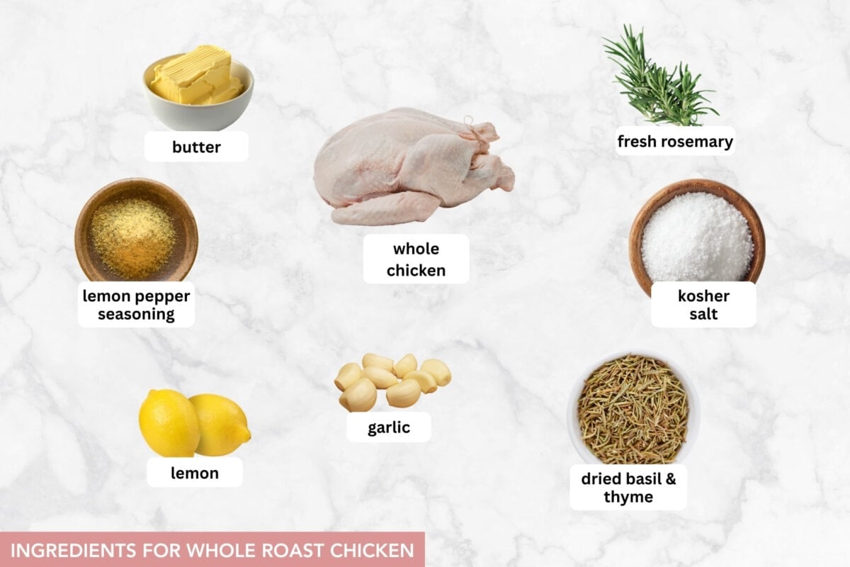 Make the best roast chicken recipe with butter, garlic, and herbs! This easy method creates a crispy, bronzed, and flavorful whole roasted chicken. Whole roast chicken ingredients with text labels set over each ingredient.