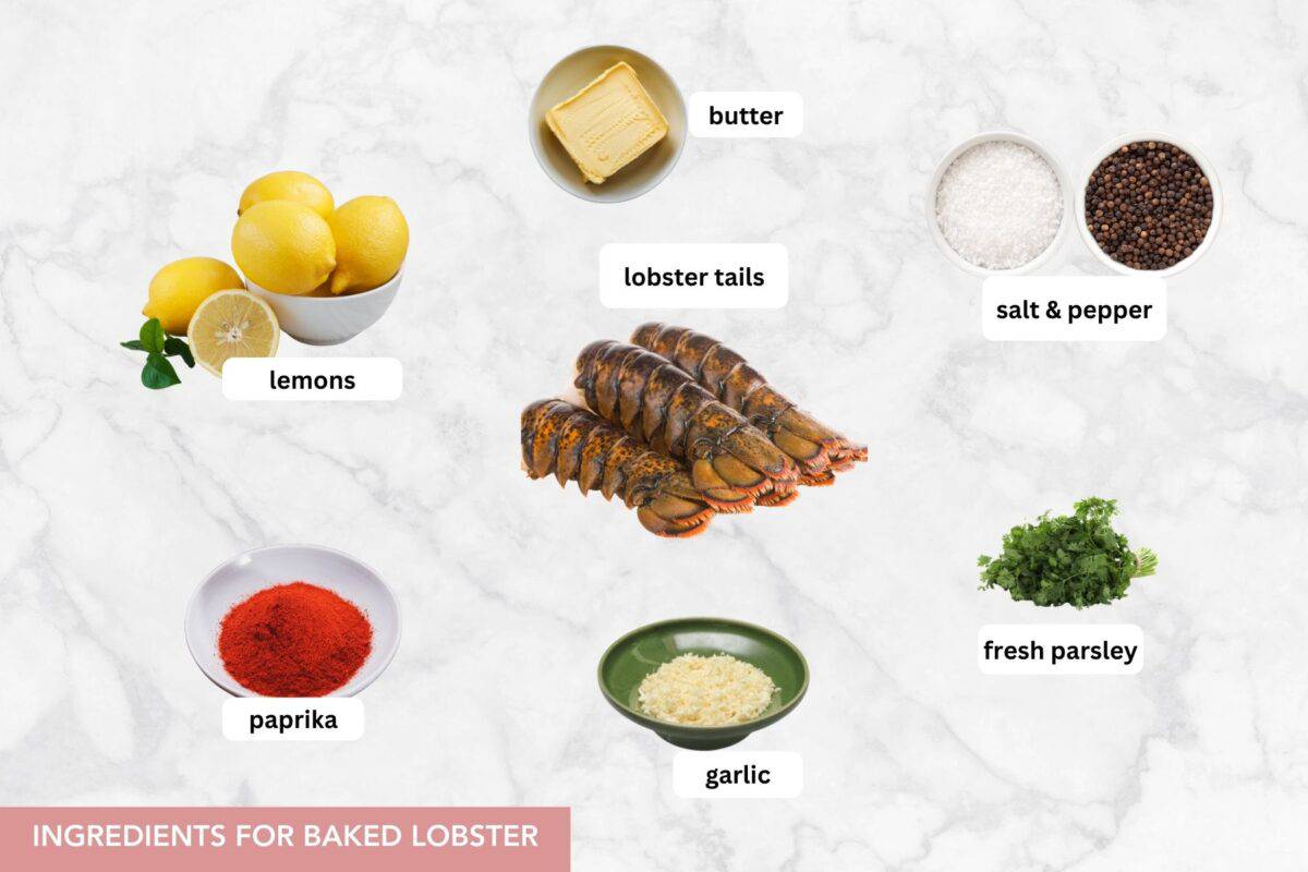 Make this easy lobster tail recipe at home with tender baked lobster brushed in garlic butter and finished with lemon. Fancy flavor, no fuss! Baked lobster ingredients with text labels placed over each ingredient.