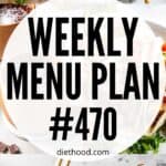 Weekly Menu Plan 470 six image collage Pinterest image.