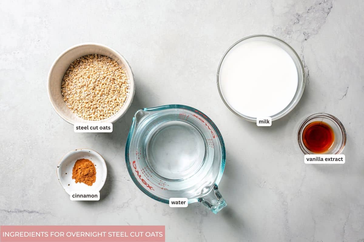 This easy overnight steel-cut oats recipe combines chewy oats, milk, vanilla, and cozy cinnamon into a delicious make-ahead breakfast. Overnight steel cut oats ingredients with text labels.